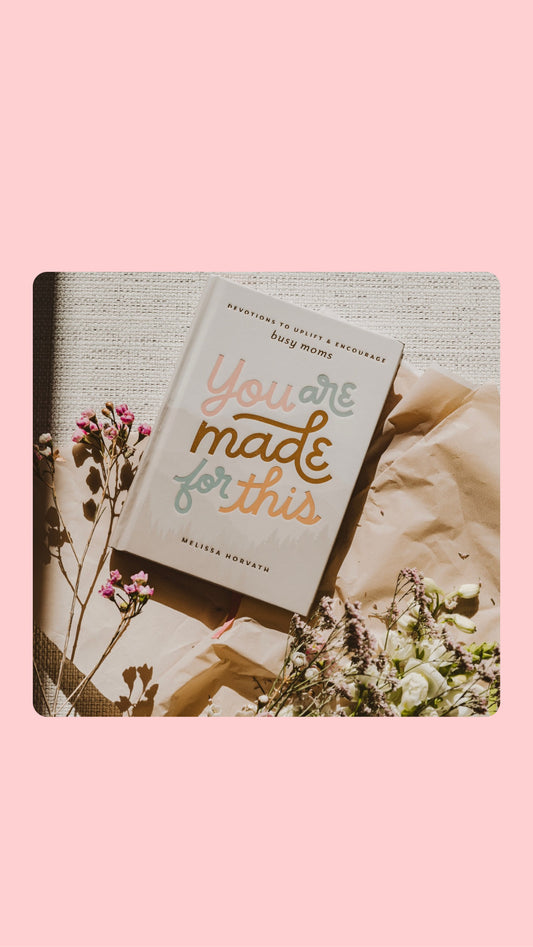 You Are Made For This: Devotions To Uplift & Encourage